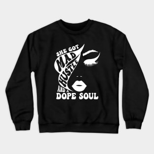 She Got Mad Hustle And A Dope Soul Crewneck Sweatshirt